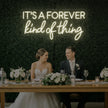 It’s a Forever Kind of Thing Neon Sign