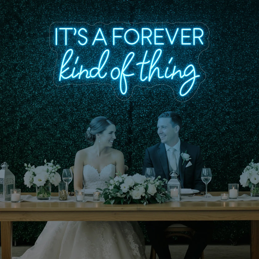 It’s a Forever Kind of Thing Neon Sign