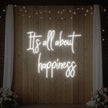 It’s All About Happiness Neon Sign