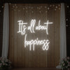 It’s All About Happiness Neon Sign
