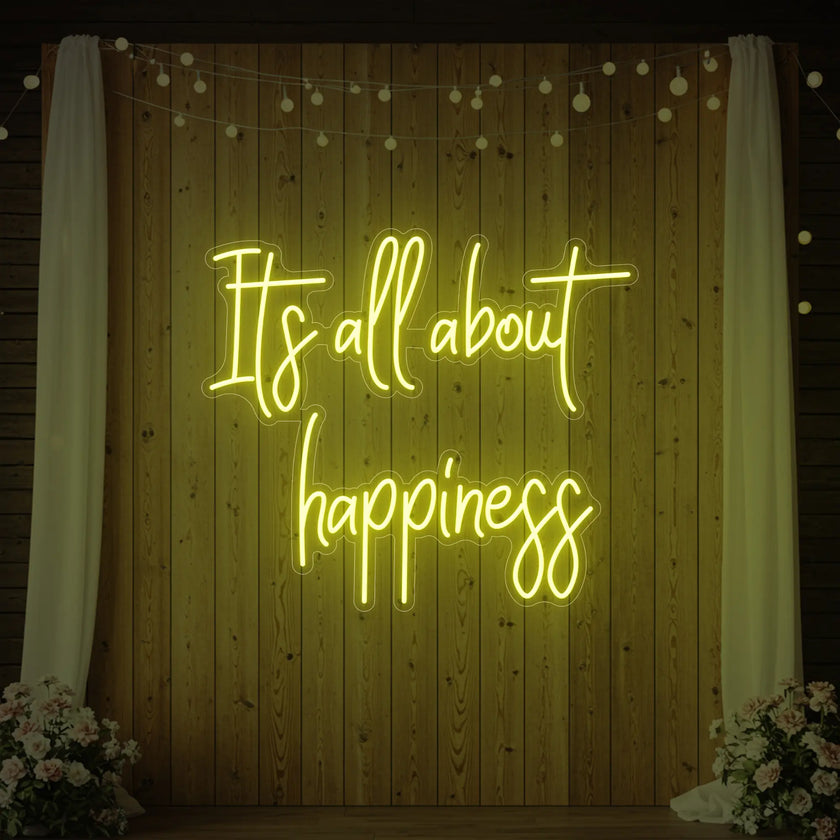 It’s All About Happiness Neon Sign