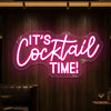 It's Cocktail Time Neon Sign