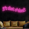 It's shot O'clock Neon Sign