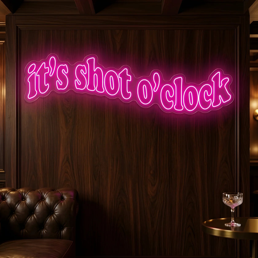 It's shot O'clock Neon Sign