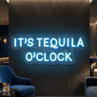 It's Tequila O'clock Neon Sign