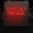 LET'S GET PHYSICAL Neon Sign