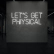 LET'S GET PHYSICAL Neon Sign