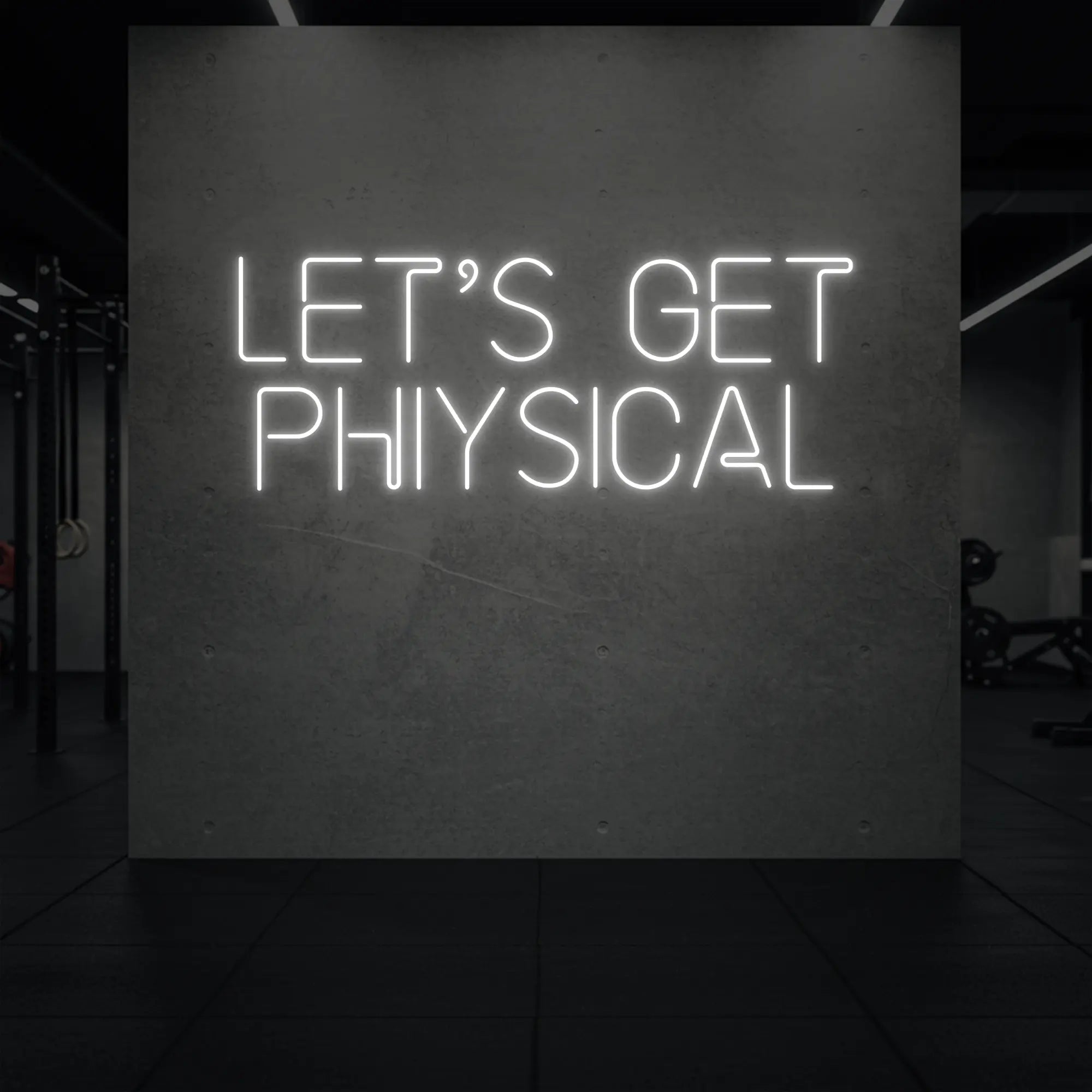 LET'S GET PHYSICAL Neon Sign