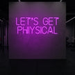 LET'S GET PHYSICAL Neon Sign