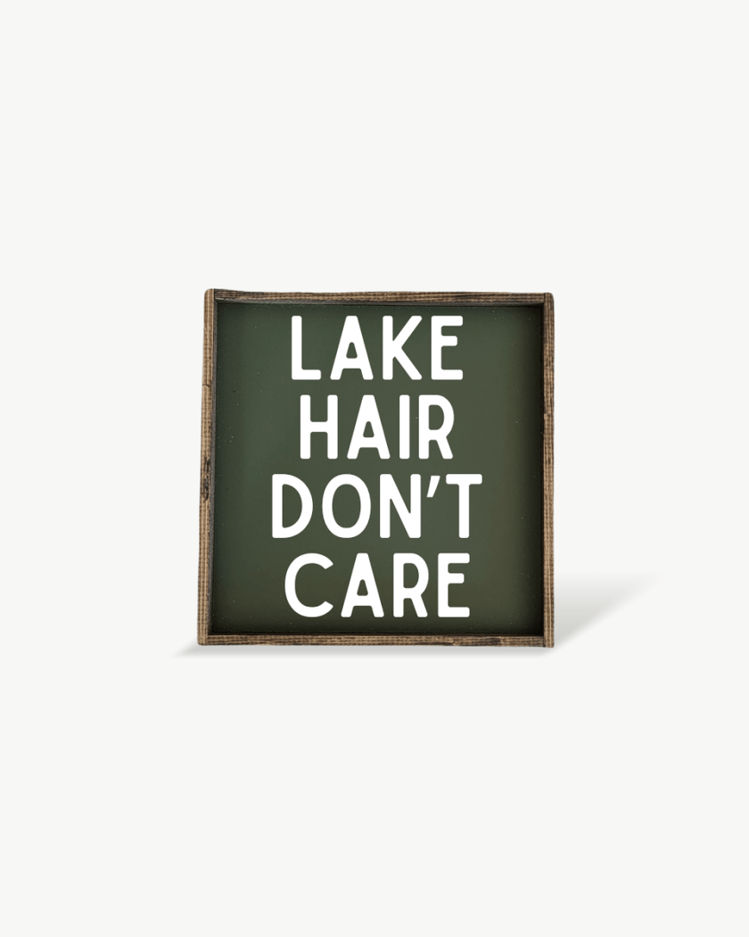 'Lake Hair Don’t Care' Wood Sign – Cottage Wall Art