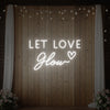 Let Love Glow Neon Sign