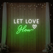 Let Love Glow Neon Sign