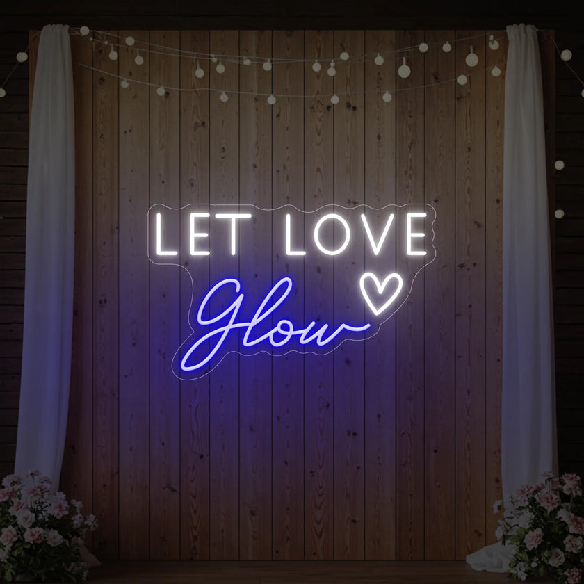 Let Love Glow Neon Sign