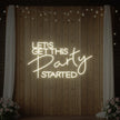 Let's Get This Party Started Neon Sign