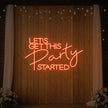 Let's Get This Party Started Neon Sign