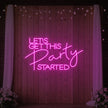 Let's Get This Party Started Neon Sign