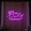 Let's Get This Party Started Neon Sign