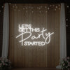 Let's Get This Party Started Neon Sign