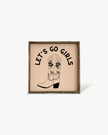 Let's Go Girls Wood Sign