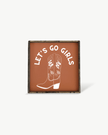Let's Go Girls Wood Sign
