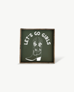 Let's Go Girls Wood Sign