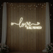 Love is All You Need Neon Sign
