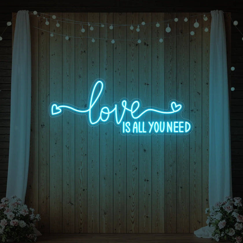 Love is All You Need Neon Sign