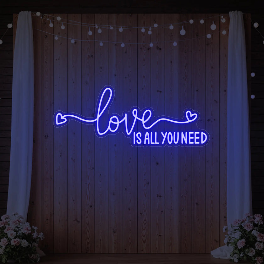 Love is All You Need Neon Sign