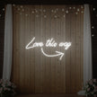 Love This Way Neon Sign