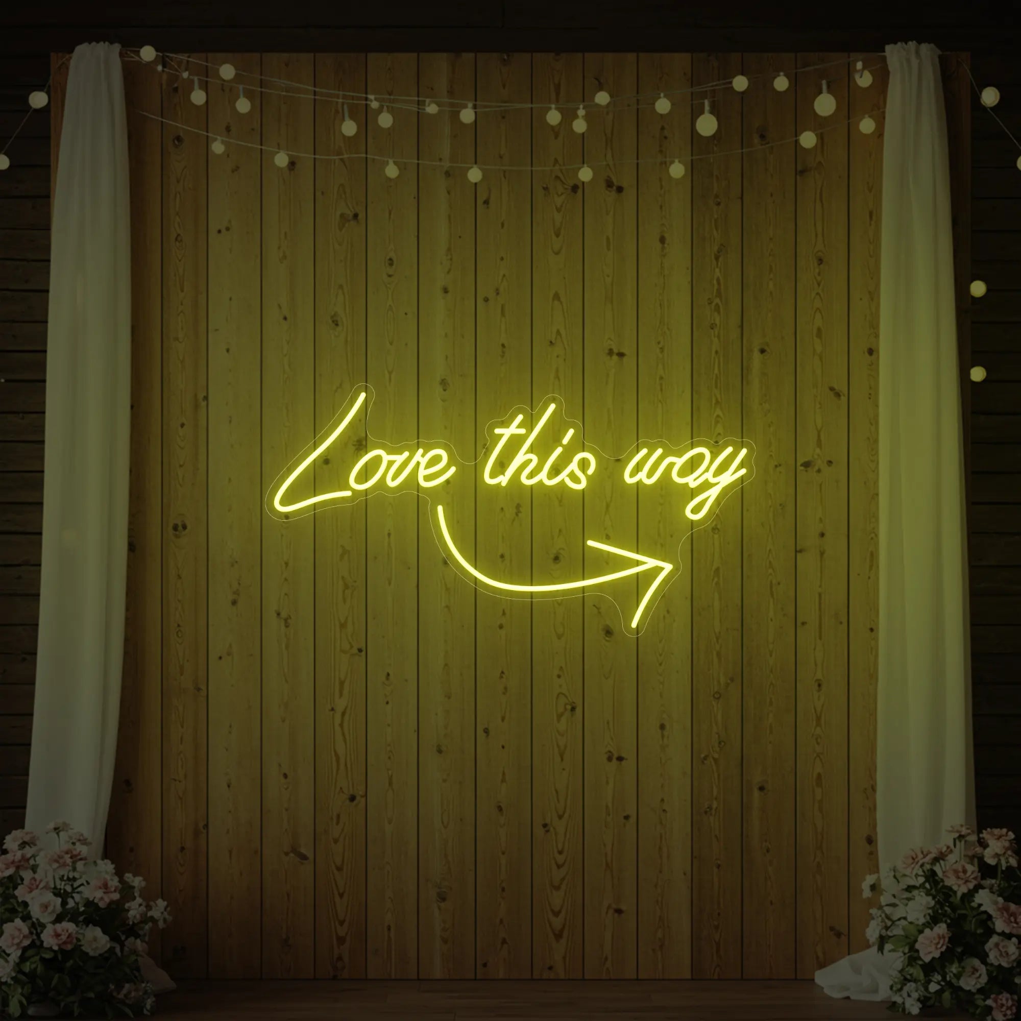 Love This Way Neon Sign