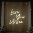 Love You More Neon Sign