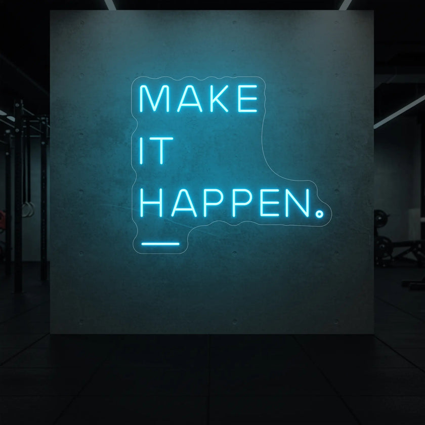 MAKE IT HAPPEN Neon Sign