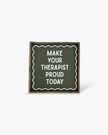 'Make Your Therapist Proud Today' Funny Self-Care Wood Sign