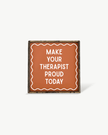'Make Your Therapist Proud Today' Funny Self-Care Wood Sign