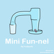 Mini Fun-Nel