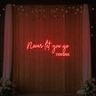 Never Let You Go Neon Sign