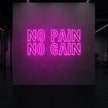 NO PAIN NO GAIN Neon Sign