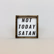 Not Today Satan Wood Sign