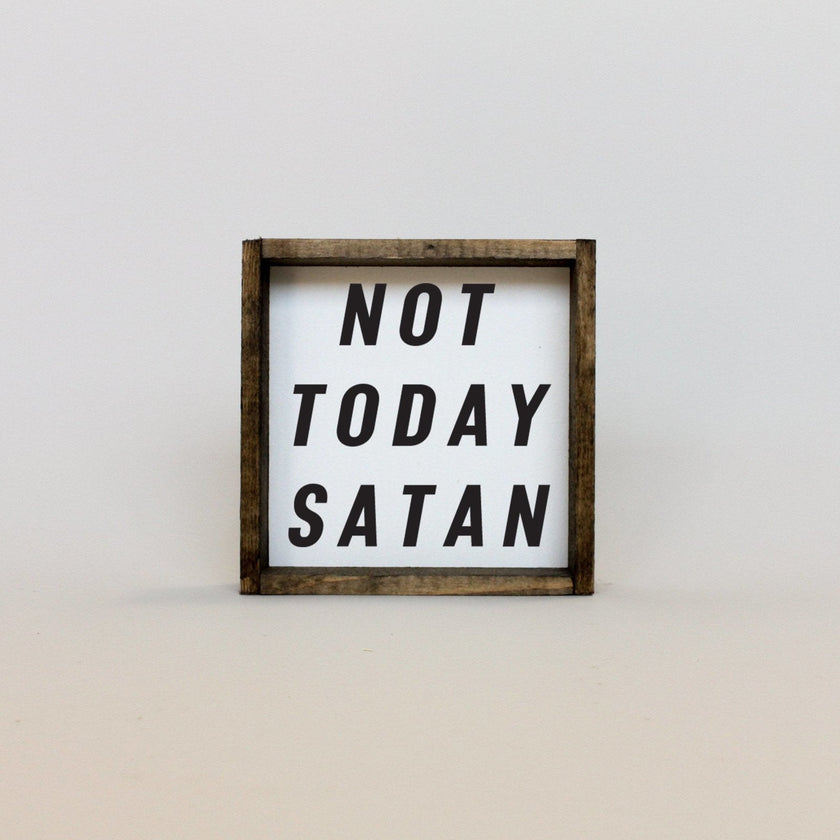 Not Today Satan Wood Sign