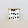 Not Today Satan Wood Sign