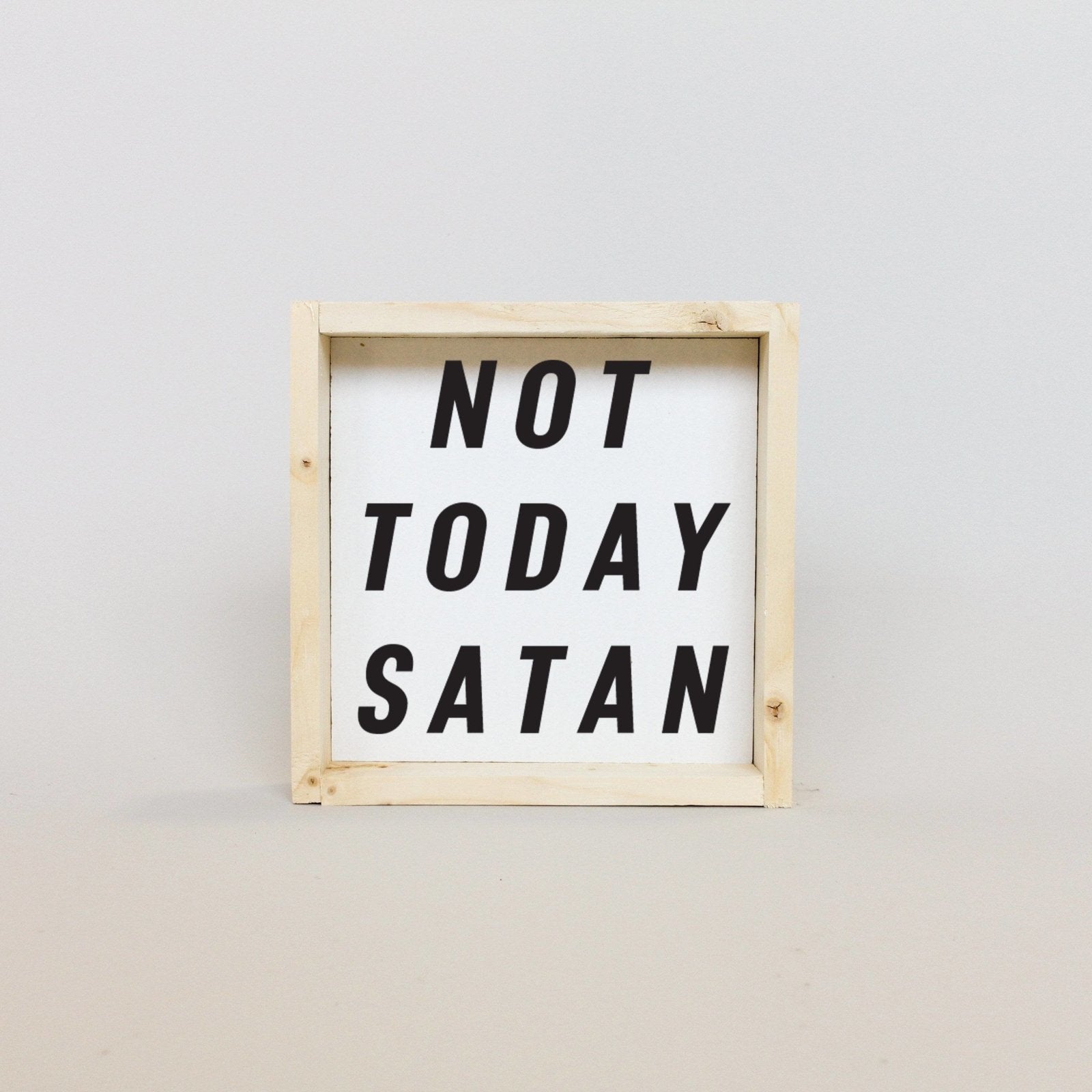 Not Today Satan Wood Sign