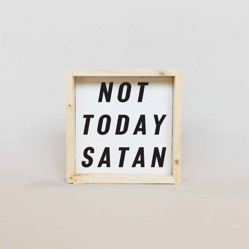 Not Today Satan Wood Sign