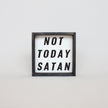 Not Today Satan Wood Sign