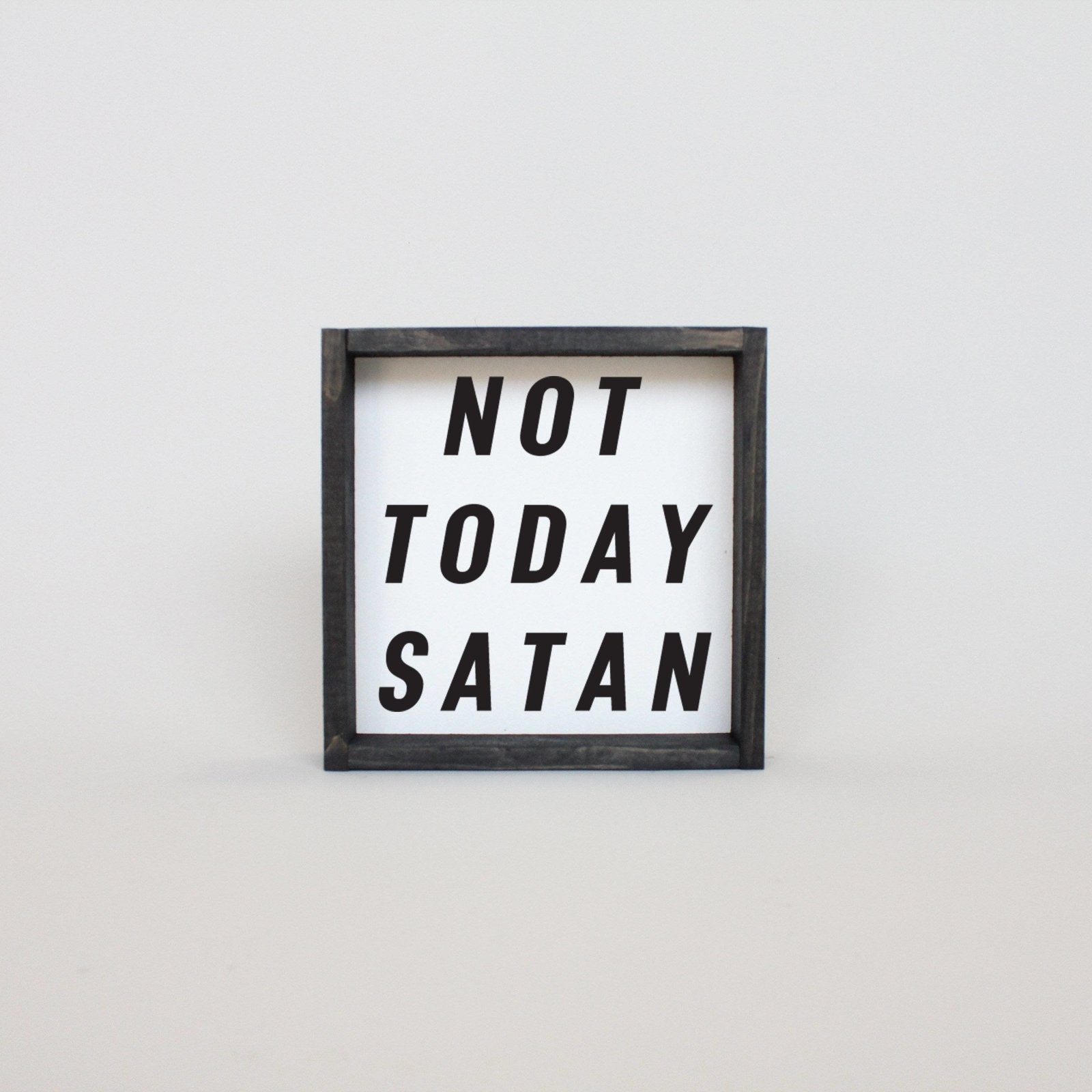Not Today Satan Wood Sign