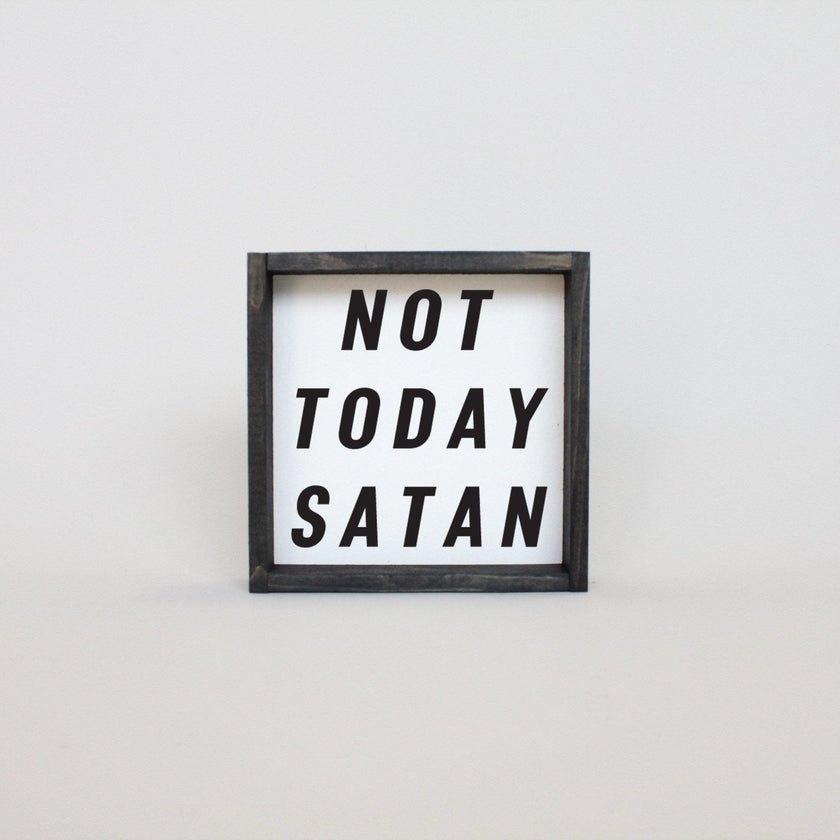 Not Today Satan Wood Sign