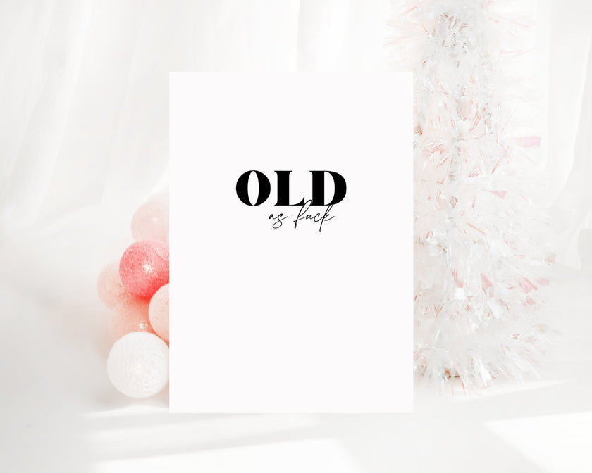Old as fuck