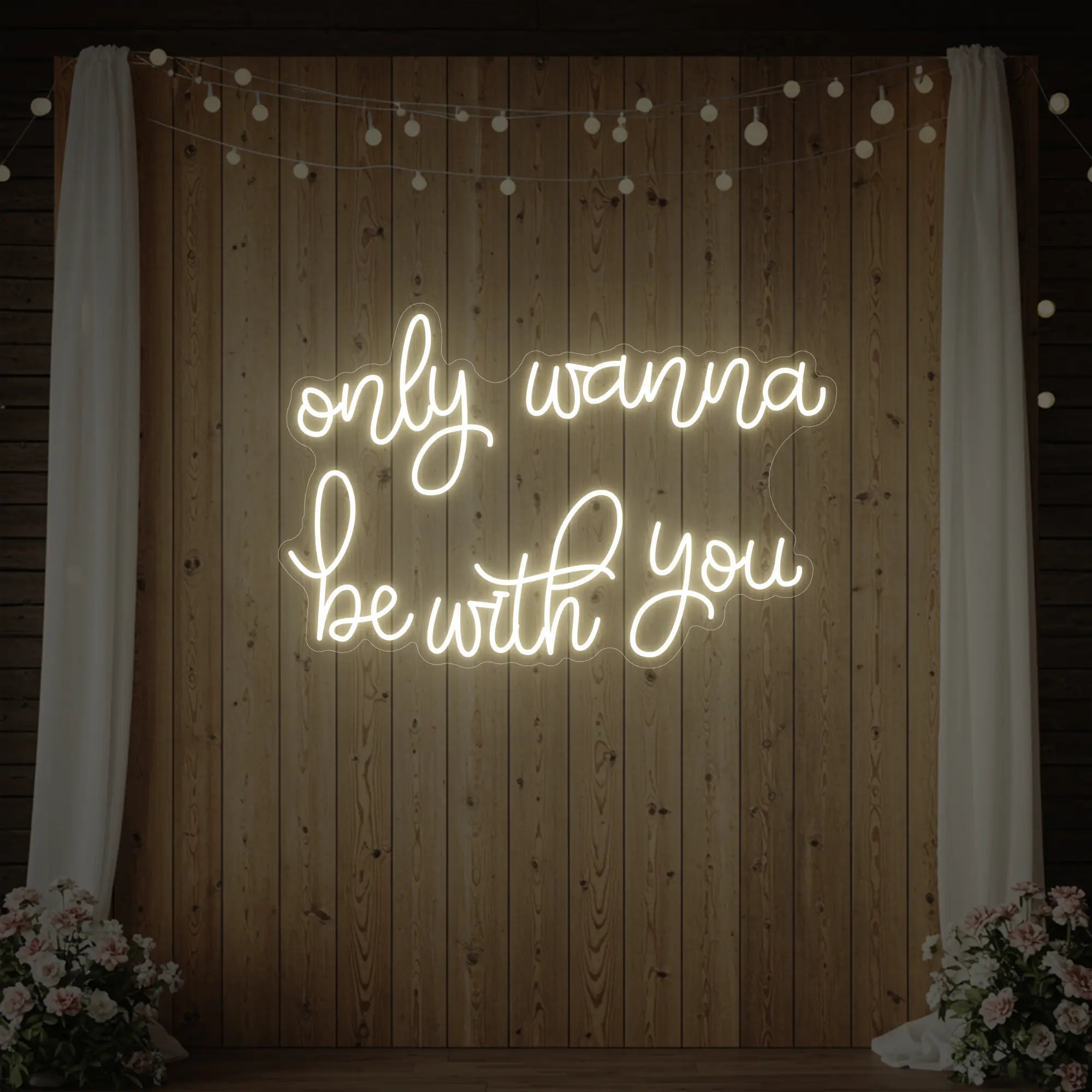 Only Wanna Be With You Neon Sign