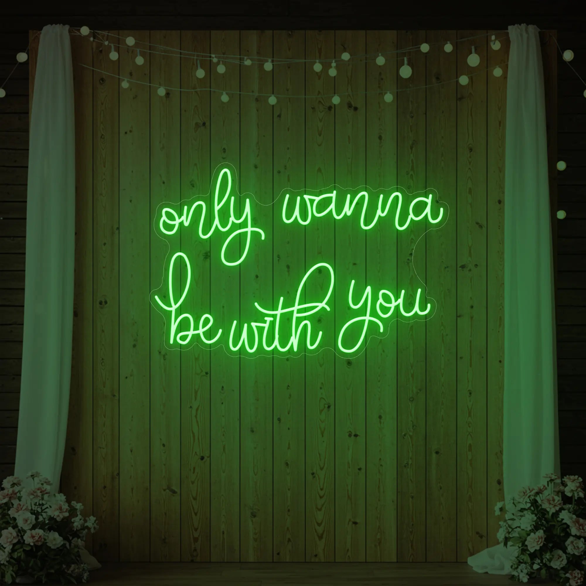 Only Wanna Be With You Neon Sign