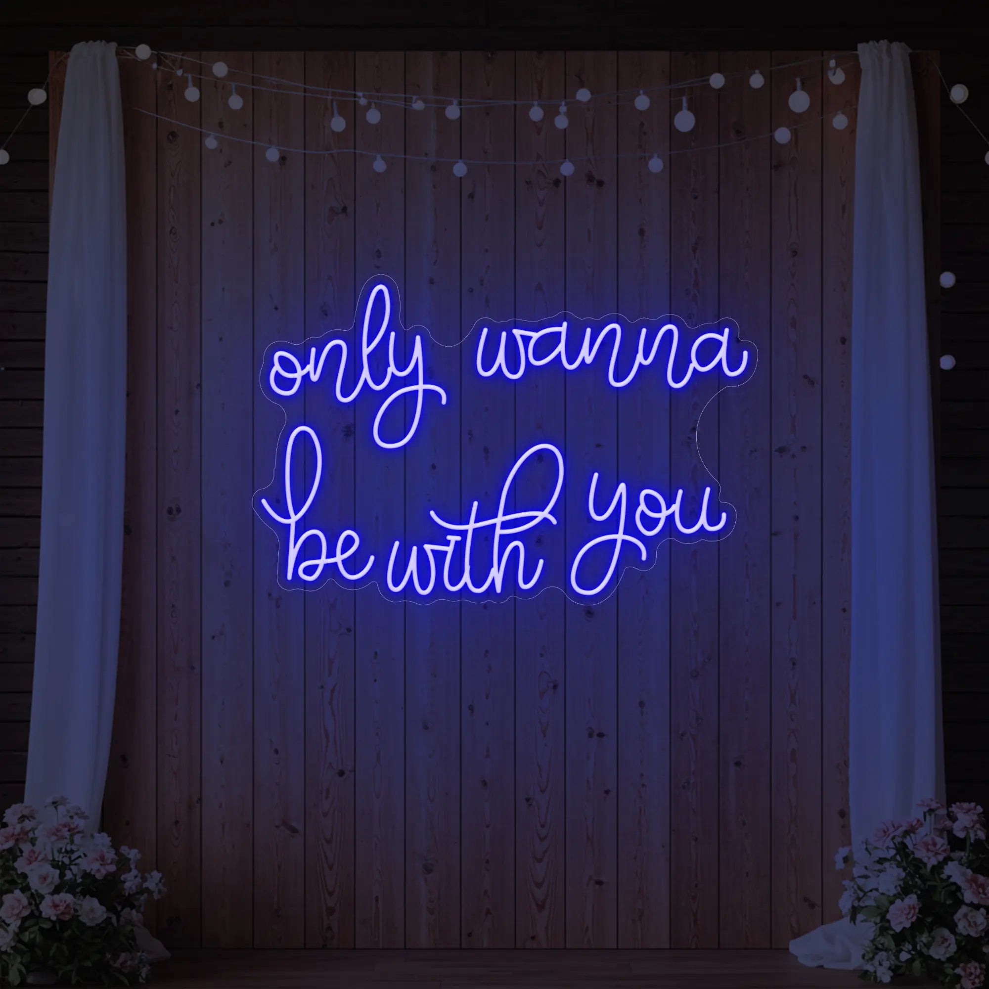 Only Wanna Be With You Neon Sign
