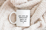 Pain in the ass mug